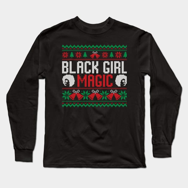 Black Girl Magic African American Ugly Christmas Sweater Long Sleeve T-Shirt by mcoshop